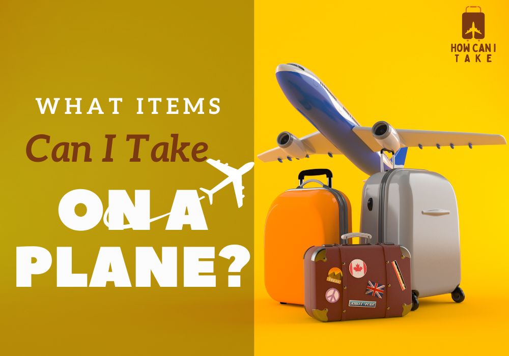 What Items Can I Take on a Plane