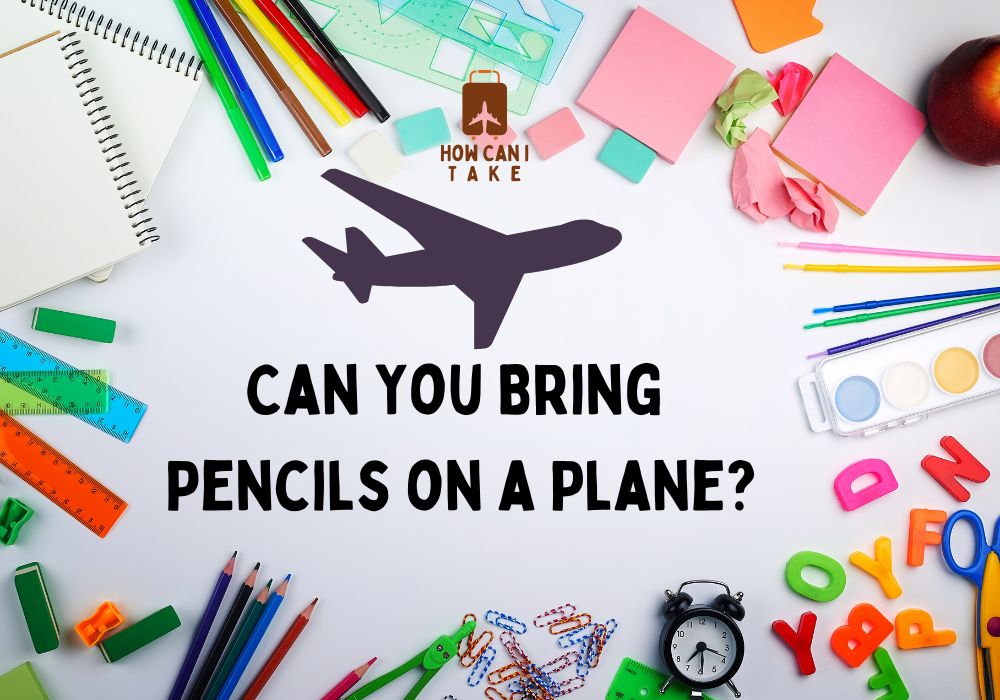 Can You Bring Pencils on a Plane?