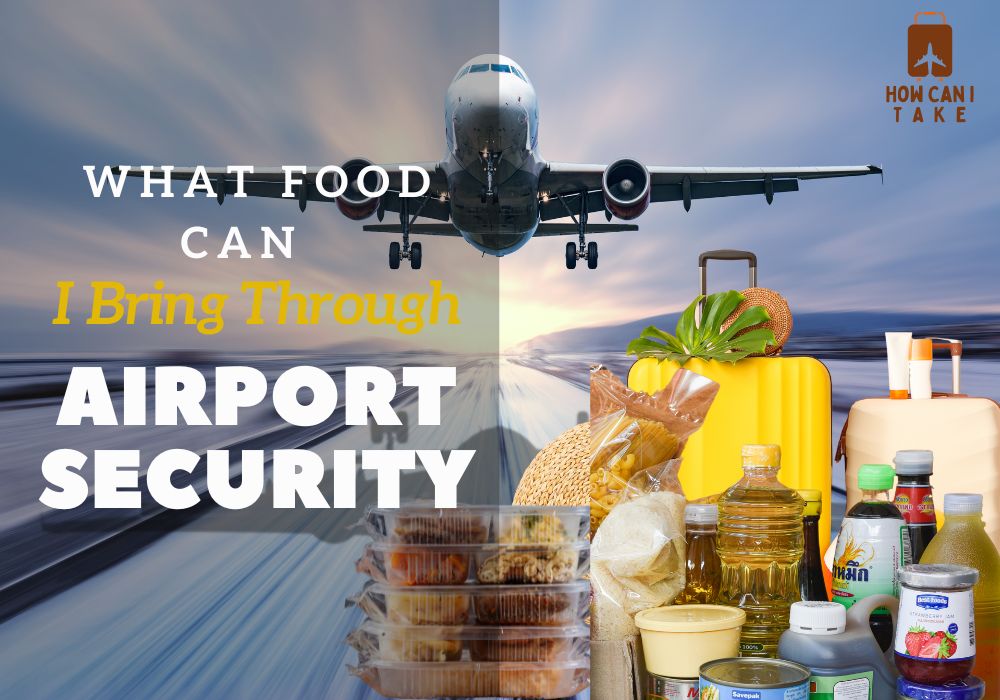 What Food Can I Bring Through Airport Security